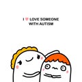 I love someone with autism hand drawn vector illustration in cartoon comic style people together