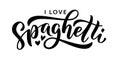 I love spaghetti. Hand lettering design. Vector illustration Royalty Free Stock Photo