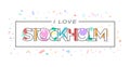 I love Stockholm. Vector lettering for postcards, posters, posters and banners