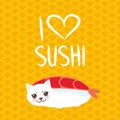 I love sushi. Kawaii funny Ebi Sushi and white cute cat with pink cheeks and eyes, emoji. Orange background with japanese circle p