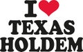 I love texas holdem