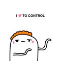 I love to control hand drawn vector illustration in cartoon comic style man