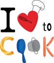 I love to cook - quote, food and kitchen tools font. Illustration sign for print design industry, logo, branding