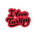 I love Turkey typography sticker. Tourism banner for Turkish tour agency. Modern lettering text for print and souvenir design.