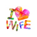 I love wife. Vector triangular letters Royalty Free Stock Photo