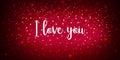 I Love You Concept Background on Red glowing bokeh backdrop. Modern Valentines concept wallpaper, full of love