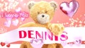 I love you Dennis - cute and sweet teddy bear on a wedding, Valentine`s or just to say I love you pink celebration card, joyful,