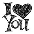 I love you. I heart you. Valentines day greeting card. Hand drawn design elements.