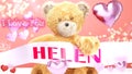 I love you Helen - cute and sweet teddy bear on a wedding, Valentine`s or just to say I love you pink celebration card, joyful,