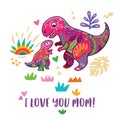 I love you mom. Baby and mom tyrannosaurus together illustration.