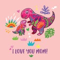 I love you mom. Baby and mom tyrannosaurus together illustration.