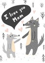 I Love you Mom card with mother and baby wolves. Print in childish style