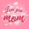 I Love you mom vector typography. Mother day background lettering and word mom made of pink paper hearts. Greeting card Royalty Free Stock Photo