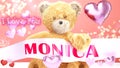 I love you Monica - cute and sweet teddy bear on a wedding, Valentine`s or just to say I love you pink celebration card, joyful,