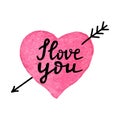 I love you-romantic quote. Watercolor hand drawn heart with arrow and hand written phrase I love you. Hand made