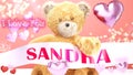 I love you Sandra - cute and sweet teddy bear on a wedding, Valentine`s or just to say I love you pink celebration card, joyful,