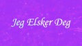 I Love You text in Norwegian Jeg Elsker Deg formed from dust and turns to dust horizontally on purple background