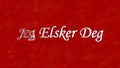 I Love You text in Norwegian Jeg Elsker Deg turns to dust from left on red background