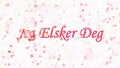 I Love You text in Norwegian Jeg Elsker Deg turns to dust from left on white background