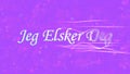 I Love You text in Norwegian Jeg Elsker Deg turns to dust from right on purple background
