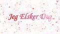 I Love You text in Norwegian Jeg Elsker Deg turns to dust from right on white background