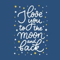 I Love you to the moon and back. Hand lettering vector Royalty Free Stock Photo