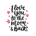 I Love You To The Moon And Back. Hand Written Lettering Royalty Free Stock Photo