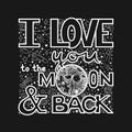 I love you to the moon and back. Hand Written Lettering. Royalty Free Stock Photo