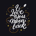 I love you to the moon and back hand written lettering poster. Royalty Free Stock Photo