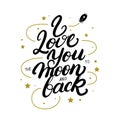 I love you to the moon and back hand written lettering poster. Royalty Free Stock Photo