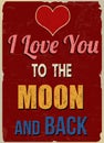 I love you to the moon and back retro poster (Romantic quote for Valentines day) Royalty Free Stock Photo