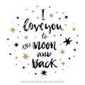 I love you to the moon and back. Valentines day calligraphic card. Royalty Free Stock Photo