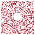 I love you. Vector Valentines Day text circle calligraphy hand drawn letters. Romantic quote for design greeting cards Royalty Free Stock Photo