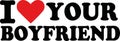 I love your boyfriend