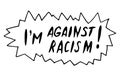 I`m against racism - vector lettering doodle handwritten on theme of antiracism, protesting against racial inequality and