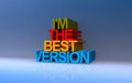 I`m the best version on blue