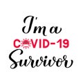 IÃ¢â¬â¢m a COVID-19 survivor calligraphy hand lettering with cute virus wearing protective mask. Funny quarantine quote. Coronavirus