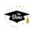 I`m done Congrats Graduates class of 2019 party Royalty Free Stock Photo