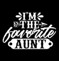 i\'m the favorite aunt shirt