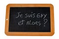 I`m gay and then written in French on a school slate