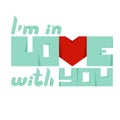 I`m in love with you. Inspirational quote. Vector