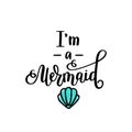 I m a mermaid. Vector lettering inspirational motivational sweet nice girl phrase. Poster wall decoration. home decor, t