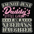 I`m not just daddy`s little girl I am a veteran`s daughter.