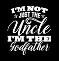 i'm not just the uncle in the godfather shirt dad gift daddy lover shirt