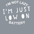 I`m Not Lazy I`M Just Low On Battery and Save Energy. Royalty Free Stock Photo
