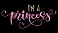 I`m a princess quote. Hand drawn modern calligraphy baby shower lettering logo phrase Royalty Free Stock Photo