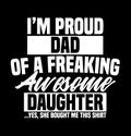 i'm a proud dad of a freaking awesome daughter shirt funny father's day shirt daughter gift idea