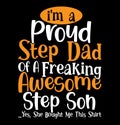 I\'m A Proud Stepdad Of A Freaking Awesome Step Son, Best Dad Ever, Father\'s Day Design Apparel