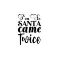 i\'m so santa came twice black letter quote