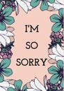 I\'m so sorry text with illustration of flowers on orange background